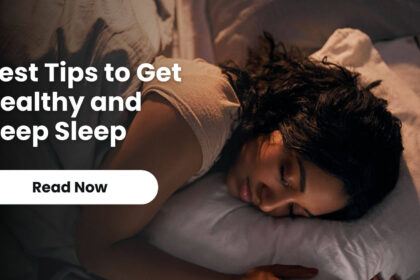 Best Tips to Get Healthy and Deep Sleep