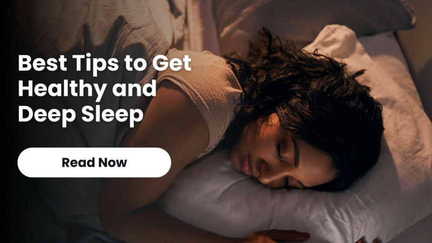 Best Tips to Get Healthy and Deep Sleep