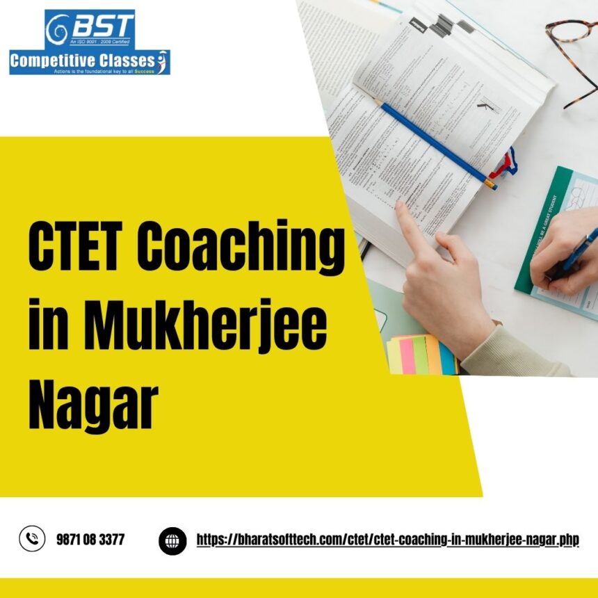 CTET Coaching in Mukherjee Nagar