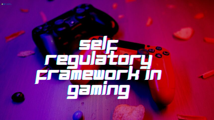 self-regulatory framework in gaming