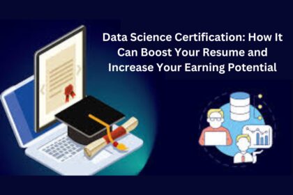 Data Science Certification: How It Can Boost Your Resume and Increase Your Earning Potential