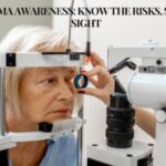 Glaucoma Awareness: Know The Risks, Save Your Sight