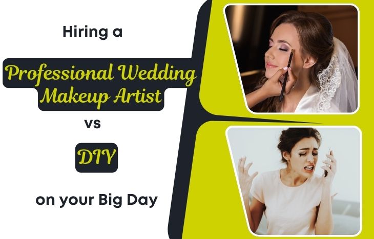 Hiring-a-Professional-Wedding-Makeup-Artist-vs-DIY-on-your-Big-Day