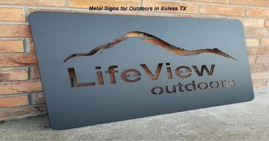 Metal Signs for Outdoors in Euless TX