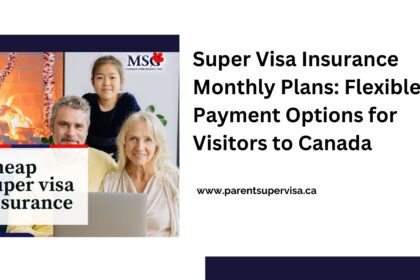 Super visa insurance monthly plan