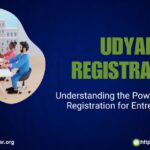 Understanding the Power of Udyam Registration for Entrepreneurs