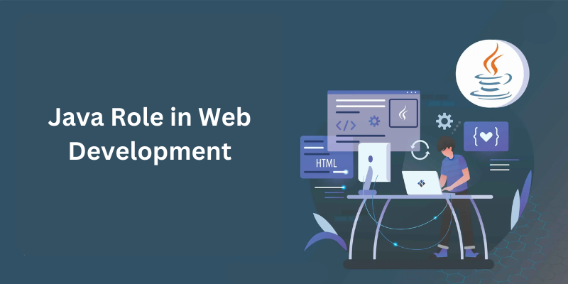 What Role Does Java Play in Web Development Today?