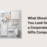 What Should You Look for in a Corporate Gifts Company