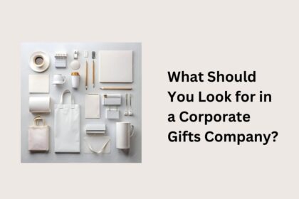 What Should You Look for in a Corporate Gifts Company