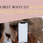 8 Best Way to Get on TikTok's For You Page