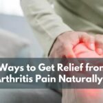 Get Relief from Arthritis Pain Naturally