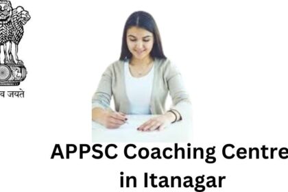 APPSC coaching centres in Itanagar