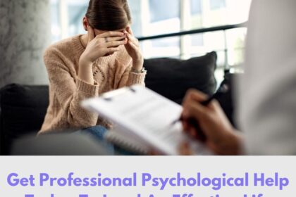 Get Professional Psychological Help Today To Lead An Effective Life