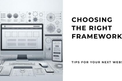 Key Factors for Choosing Framework for Your New Website