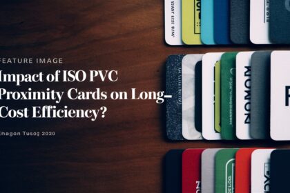 Impact of ISO PVC Proximity Cards on Long-Term Cost Efficiency?