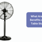 What Are the Key Benefits of Using a Table Stand Fan