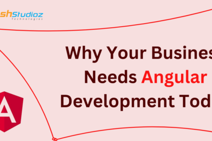 Why Your Business Needs Angular Development Today