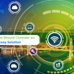 Why Your Business Should Consider an IoT Gateway Solution