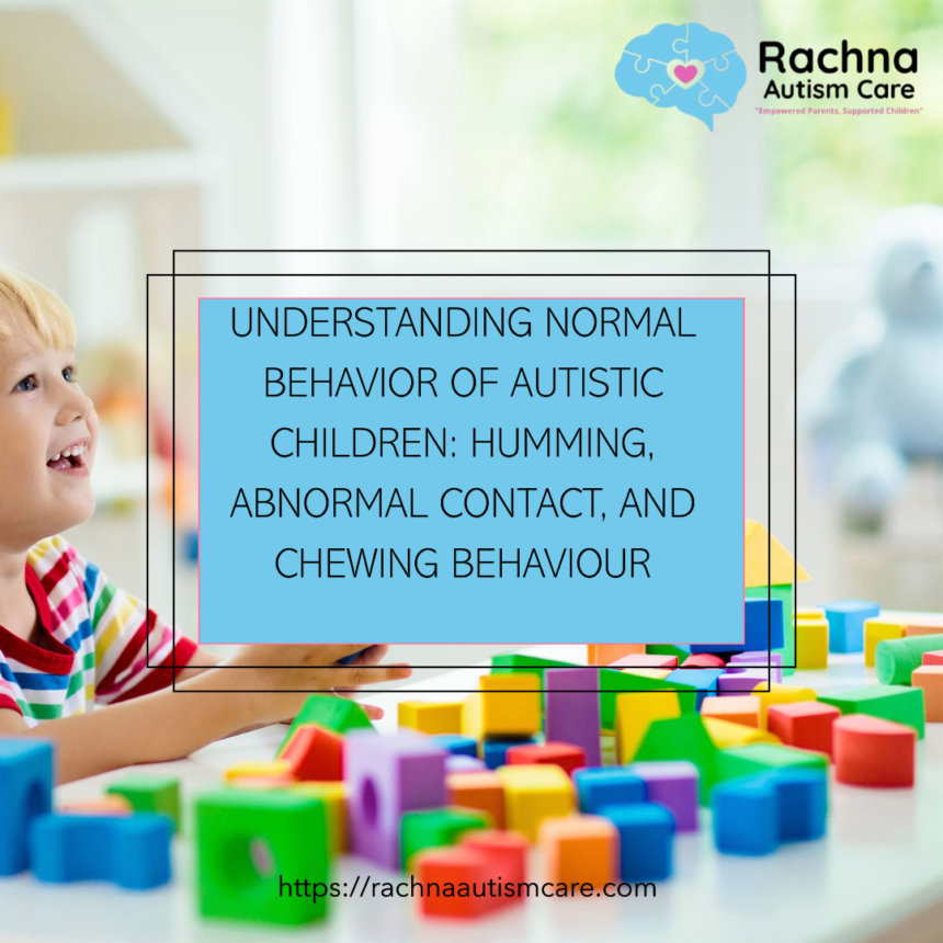 Autistic Behaviors: Humming, Eye Contact Challenges, and Chewing