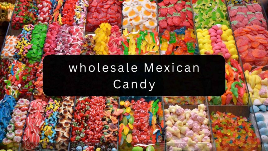 wholesale Mexican candy