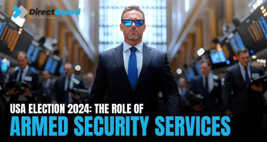 USA Election 2024: The Role of Armed Security Services