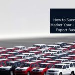 How to Successfully Market Your Luxury Car Export Business