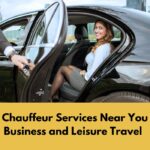 Top Chauffeur Services Near You for Business and Leisure Travel