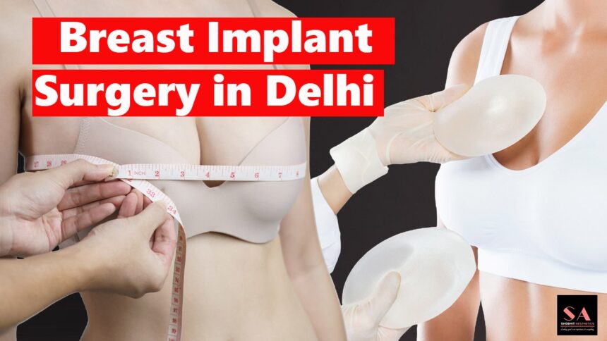 Breast implant surgery in Delhi