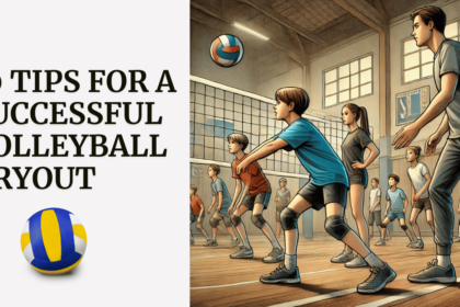 10 Tips for a Successful Volleyball Tryout