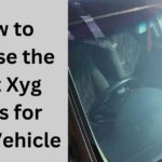 How to Choose the Best Xyg Glass for Your Vehicle