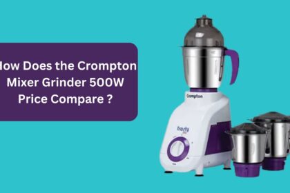 How Does the Crompton Mixer Grinder 500W Price Compare