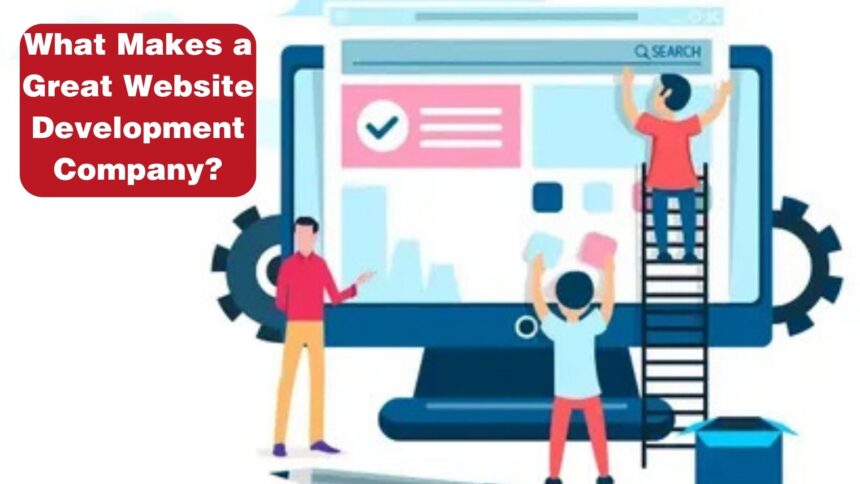 What Makes a Great Website Development Company